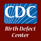 CDC - Birth Defect Center
